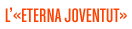 l&rsquo;&laquo;eterna joventut&raquo;