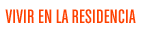 vivir en la residencia