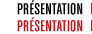 PR&Eacute;SENTATION