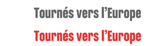 Tourn&eacute;s vers l'Europe
