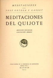 Jos&eacute; Ortega y Gasset, Meditaciones del Quijote, Madrid, Publicaciones de la Residencia de Estudiantes, 1914.