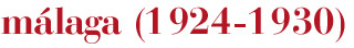 m&aacute;laga (1924-1930)