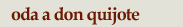 ODA A DON QUIJOTE
