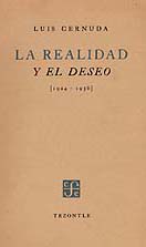 Luis Cernuda, La realidad y el deseo. Fondo de Cultura Econ&oacute;mica.  Mexico, 1958