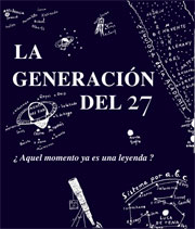portada. La generaci&oacute;n del 27. &iquest;Aquel momento ya es una leyenda?