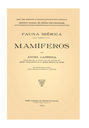 &Aacute;ngel Cabrera, Mam&iacute;feros, Madrid, Junta para Ampliaci&oacute;n de Estudios e Investigaciones Cient&iacute;ficas/Instituto Nacional de Ciencias F&iacute;sico-Naturales/Museo Nacional de Ciencias Naturales, 1914