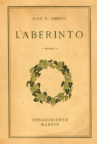  Juan Ram&oacute;n Jim&eacute;nez, Laberinto, Madrid, Renacimiento, 1913. Residencia de Estudiantes, Madrid