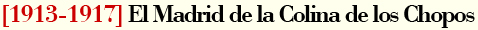 El madrid de la Colina de los Chopos (1913-1917)