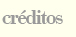 cr&eacute;ditos