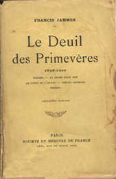 Francis Jammes, Le deuil des primev&egrave;res, Par&iacute;s, Mercure de France, 1907