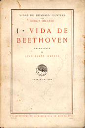 Romain Rolland, Vida de Beethoven, traducci&oacute;n de Juan Ram&oacute;n Jim&eacute;nez, con unas palabras de Romain Rolland a la Residencia de Estudiantes, Madrid, Publicaciones de la Residencia de Estudiantes, 1915