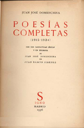 Juan Jos&eacute; Domenchina, Poes&iacute;as completas (1936), con dos caricaturas l&iacute;ricas y un epigrama de Juan Jos&eacute; Domenchina por Juan Ram&oacute;n Jim&eacute;nez, Madrid, Signo, 1936