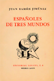 Juan Ram&oacute;n Jim&eacute;nez, Espa&ntilde;oles de tres mundos, Buenos Aires, Losada, 1942