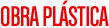 obra pl&aacute;stica