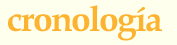 cronolog&iacute;a