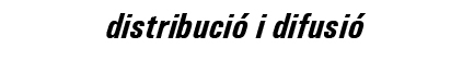 distribuci&oacute; i difusi&oacute;