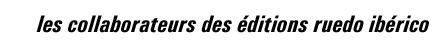 les collaborateurs des &eacute;ditions ruedo ib&eacute;rico