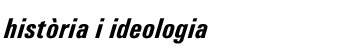 hist&ograve;ria i ideologia
