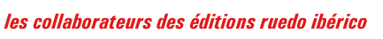 les collaborateurs des &eacute;ditions ruedo ib&eacute;rico 