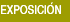 exposici&oacute;n