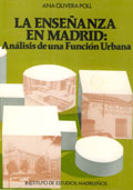 La ense&ntilde;anza en Madrid: an&aacute;lisis de una funci&oacute;n urbana, Madrid, Instituto de Estudios Madrile&ntilde;os, 1978