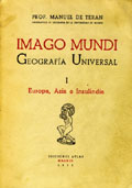Imago Mundi. Geografía Universal, Madrid, Ediciones Atlas, 2 vols., 603 y 530 págs. Imago Mundi. Geografía Universal, Madrid, Ediciones Atlas, 2 vols., 603 y 530 págs.
