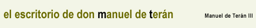 El escritorio de Don Manuel de Ter&aacute;n, Manuel de Ter&aacute;n III 
