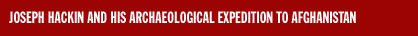 JOSEPH HACKIN AND HIS ARCHAEOLOGICAL EXPEDITION TO AFGHANISTAN