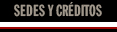 sedes y cr&eacute;ditos