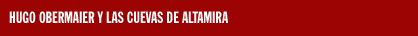 HUGO OBERMAIER Y LAS CUEVAS DE ALTAMIRA