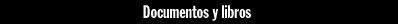 Documentos y libros